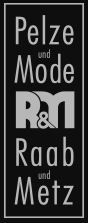 Pelze und Mode Raab und Metz